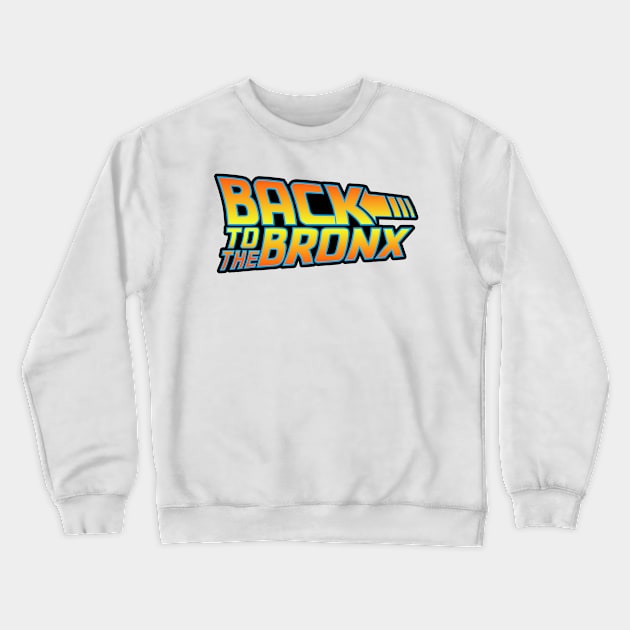 Going Back To The Bronx Crewneck Sweatshirt by Ranter2887